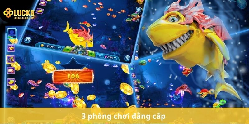 3 phòng chơi đẳng cấp