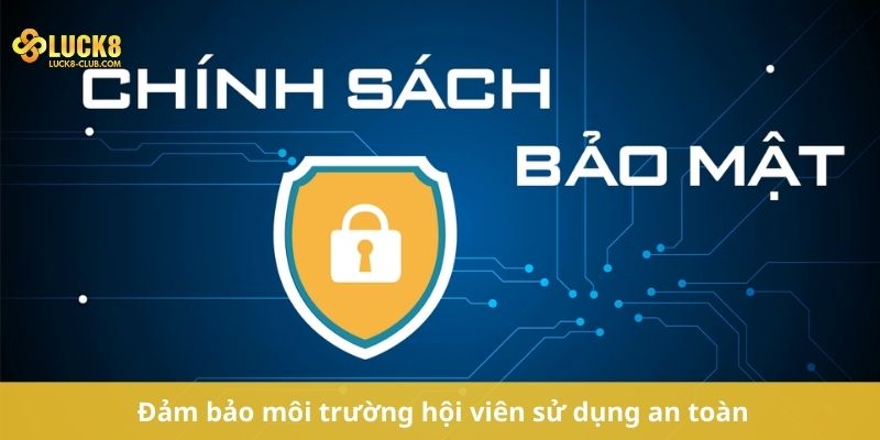 Đảm bảo môi trường hội viên sử dụng an toàn