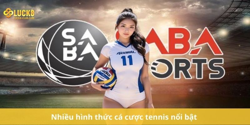 Nhiều hình thức cá cược tennis nổi bật