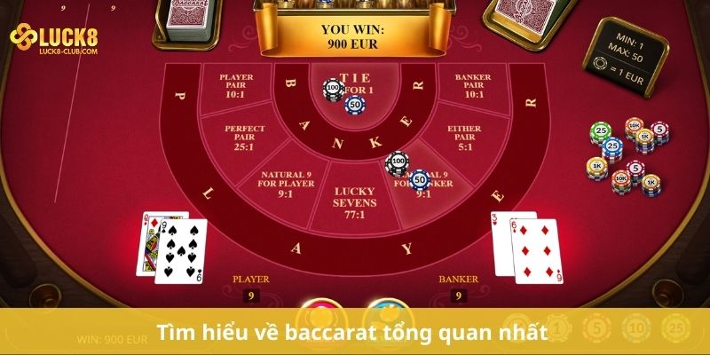 Tìm hiểu về baccarat tổng quan nhất